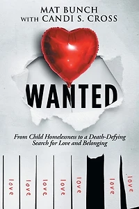 Wanted: From Child Homelessness to a Death-Defying Search for Love and Belonging