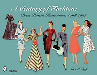 A Century of Fashion: Dress Pattern Illustrations, 1898-1997