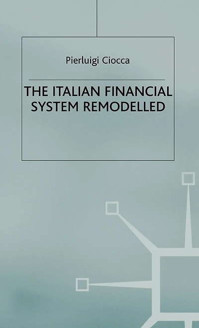 The Italian Financial System Remodelled