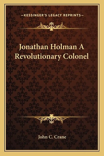 Jonathan Holman A Revolutionary Colonel