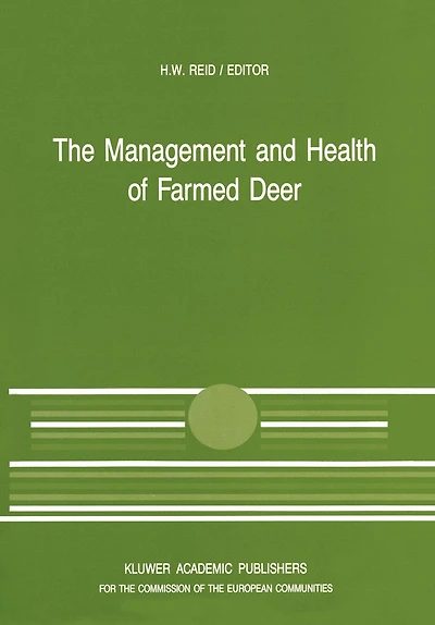the Management and Health of Farmed Deer: A Seminar Cec Programme Coordination Research Animal Husbandry, Held Edinburgh on 10-11 December 1987