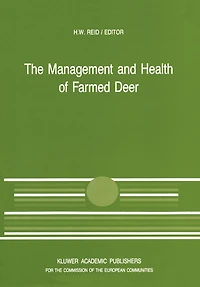the Management and Health of Farmed Deer: A Seminar Cec Programme Coordination Research Animal Husbandry, Held Edinburgh on 10-11 December 1987