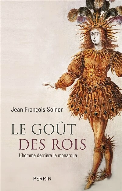 Le goût des rois: de François Ier à Napoléon III