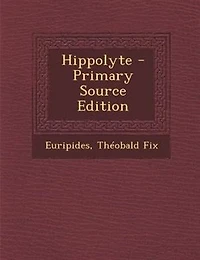 Hippolyte - Primary Source Edition