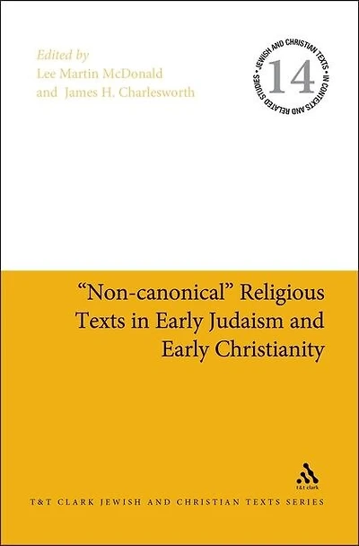 "non-canonical" Religious Texts Early Judaism And Christianity