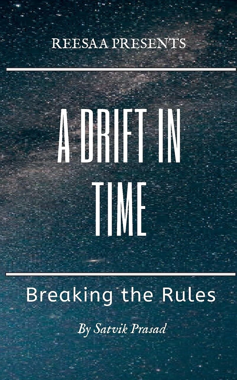 A Drift in Time: Breaking the Rules
