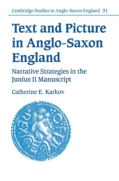 Text and Picture Anglo-Saxon England: Narrative Strategies the Junius 11 Manuscript