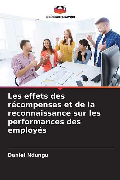 Les effets des récompenses et de la reconnaissance sur les performances des employés