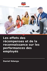 Les effets des récompenses et de la reconnaissance sur les performances des employés