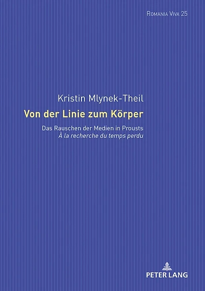 Von der Linie zum Koerper: Das Rauschen Medien Prousts «À la recherche du temps perdu»