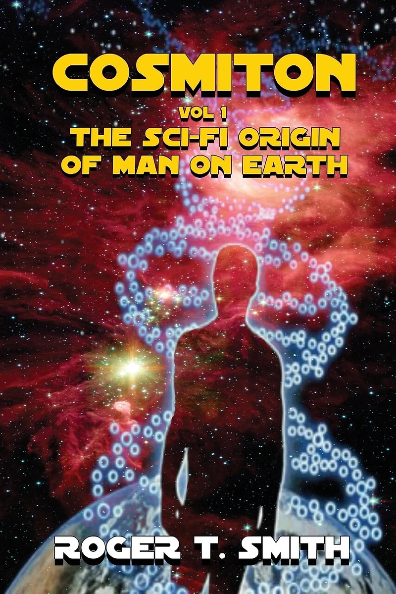 Cosmiton: The Sci-Fi Origin of Man on Earth