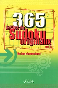 365 grilles de sudoku originaux, vol. 3 : un jeu chaque jour!: un jeu chaque jour!