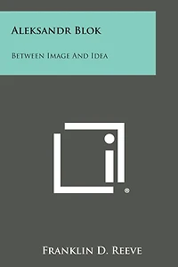 Aleksandr Blok: Between Image And Idea