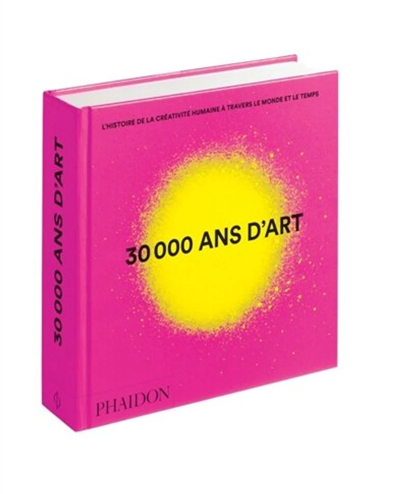 30.000 ans d'art : l'histoire de la créativité humaine à travers le monde et temps: temps