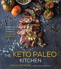 KETO PALEO KITCHEN: 80 Delicious Low-Carb, Grain- and Dairy-Free Recipes