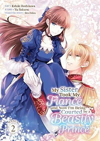 My Sister Took Fiancé and Now I'm Being Courted by a Beastly Prince (Manga) Vol. 2