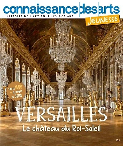 Versailles : le château du Roi-Soleil: le château du Roi-Soleil