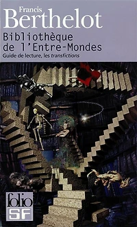 Bibliothèque de l'Entre-mondes: guide lecture, les transfictions