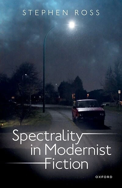 Spectrality Modernist Fiction