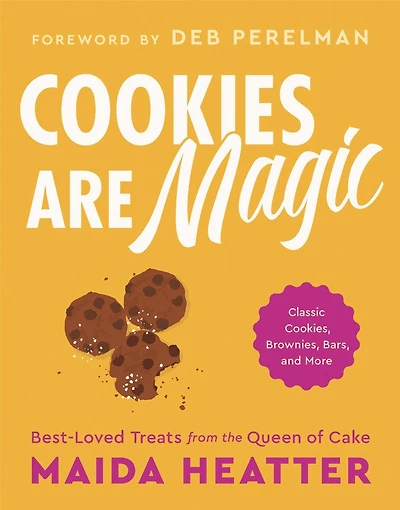 Cookies Are Magic: Classic Cookies, Brownies, Bars, And More