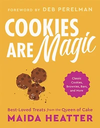 Cookies Are Magic: Classic Cookies, Brownies, Bars, And More