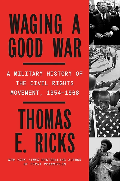 Waging a Good War: How the Civil Rights Movement Won Its Battles, 1954-1968