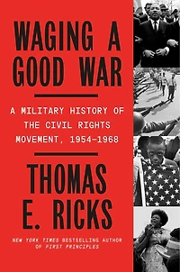 Waging a Good War: How the Civil Rights Movement Won Its Battles, 1954-1968