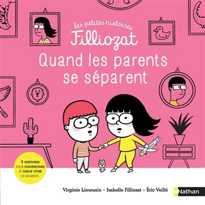 Quand les parents se séparent: 3 histoires pour comprendre et mieux vivre ce moment
