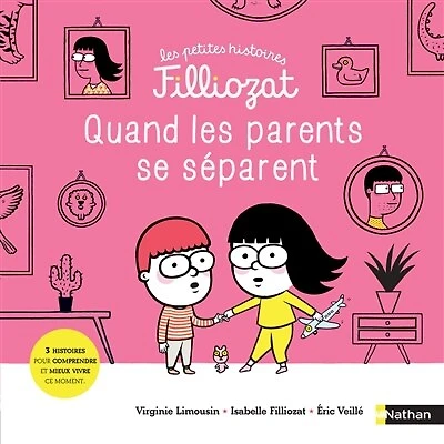 Quand les parents se séparent: 3 histoires pour comprendre et mieux vivre ce moment