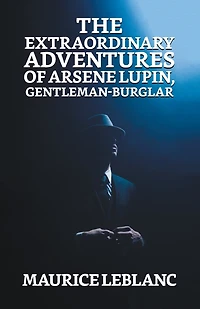 The Extraordinary Adventures of Arsene Lupin, Gentleman Burglar