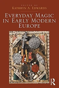 Everyday Magic Early Modern Europe