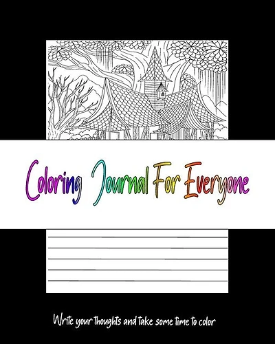 Coloring Journal For Everyone: journal gift for Everyone present for international fathers day. Blank Lined Notebook includes 62 relaxing coloring patterns, Mandala, Flowers, animals.... usuful for recording your thoughts and taking some time to color