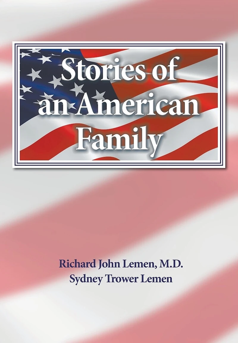Stories of an American Family: A 300 Year History the Lemem/Lemmon Family