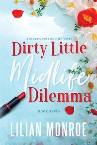 Dirty Little Midlife Dilemma: A later-in-life romance