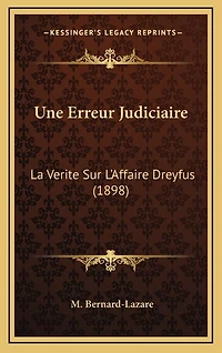Une Erreur Judiciaire: La Verite Sur L'Affaire Dreyfus (1898)