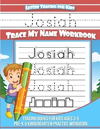 Josiah Letter Tracing for Kids Trace my Name Workbook: Tracing Books for Kids ages 3 - 5 Pre-K & Kindergarten Practice Workbook