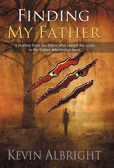 Finding My Father: A Journey From The Father Who Caused Scars To Healed Them