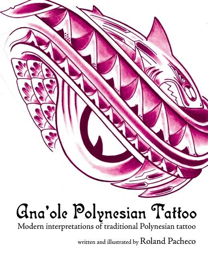Ana 'ole Polynesian Tattoo: Modern Interpretations Of Traditional Polynesian Tattoo