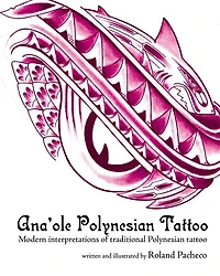 Ana 'ole Polynesian Tattoo: Modern Interpretations Of Traditional Polynesian Tattoo