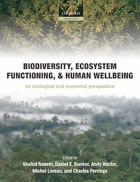 Biodiversity, Ecosystem Functioning, and Human Wellbeing: An Ecological Economic Perspective