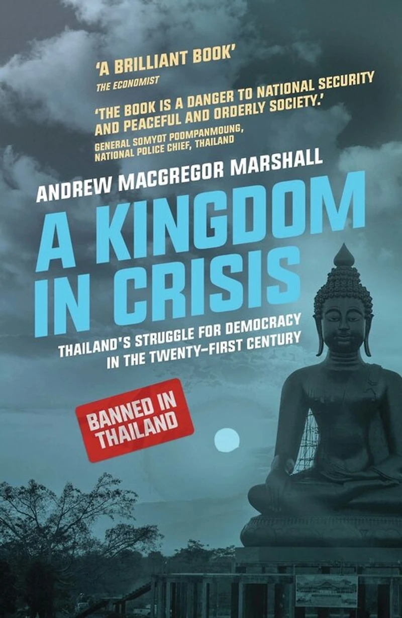 A Kingdom Crisis: Thailand's Struggle for Democracy the Twenty-First Century