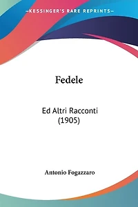 Fedele: Ed Altri Racconti (1905)