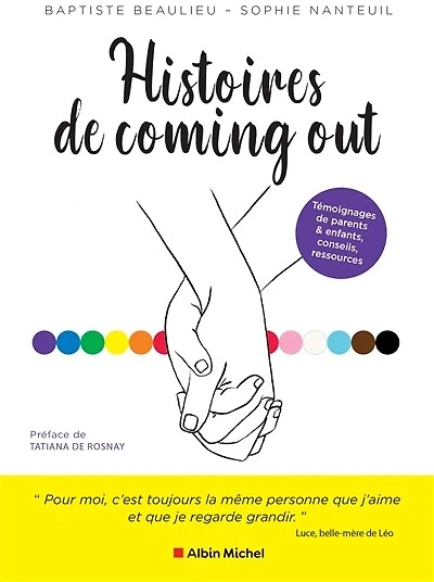 Histoires de coming out: témoignages de parents & enfants, conseils, ressources