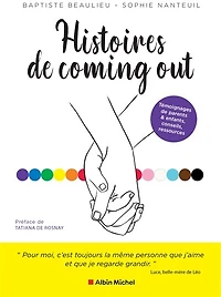 Histoires de coming out: témoignages de parents & enfants, conseils, ressources