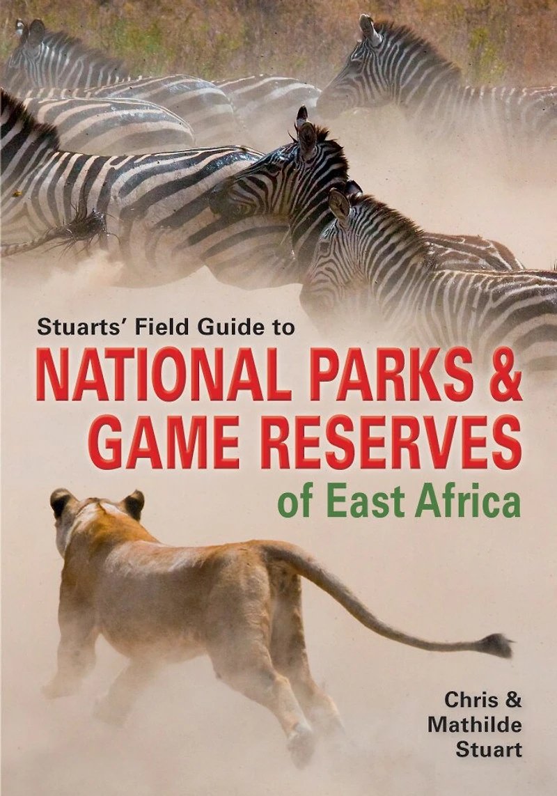 Stuarts' Field Guide To National Parks And Game Reserves Of East Africa.