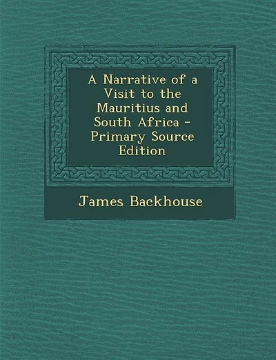 A Narrative of a Visit to the Mauritius and South Africa