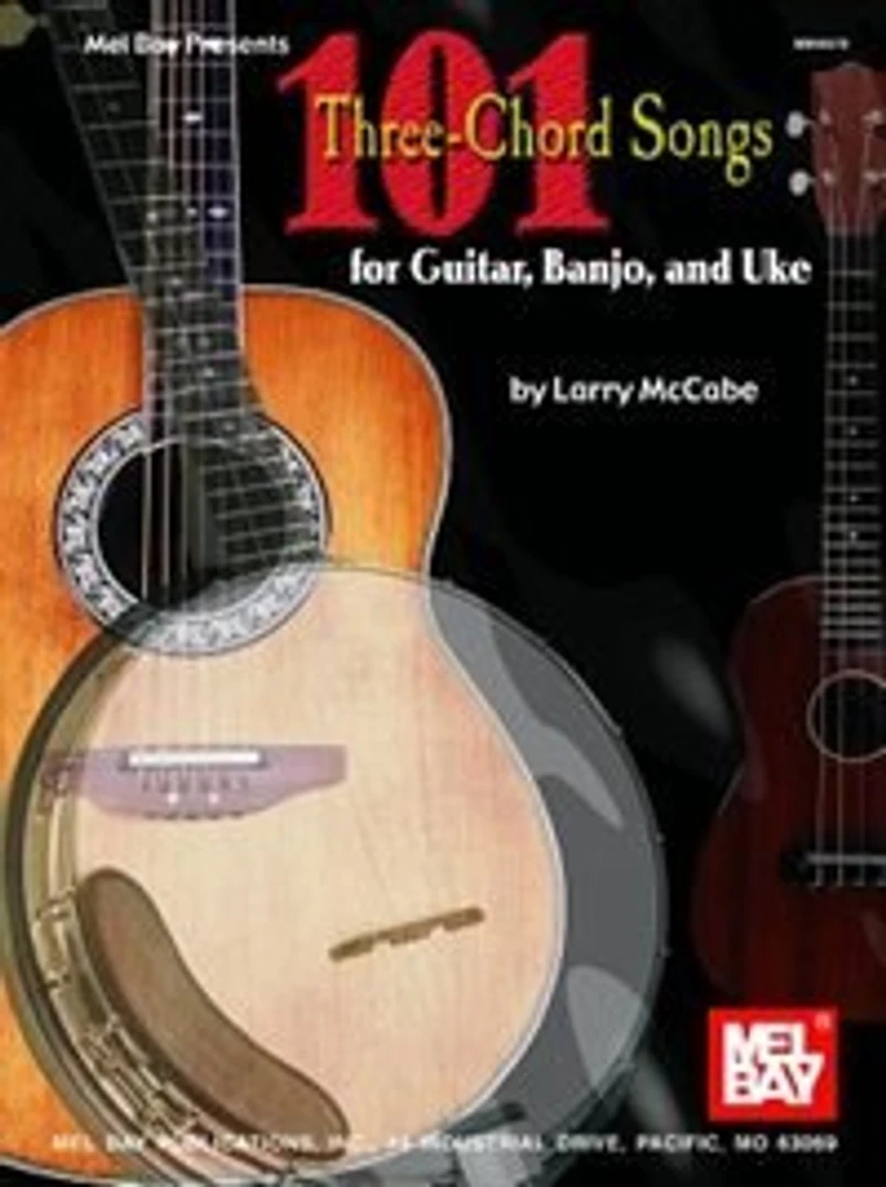 101 Three-chord Songs For Guitar, Banjo, And Uke