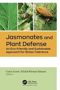 Jasmonates and Plant Defense: An Eco-Friendly Sustainable Approach for Stress Tolerance