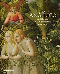 Fra Angelico and the Rise of the Florentine Renaissance