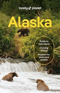 Lonely Planet Alaska 15 15th Ed.: Plan the Trip of a Lifetime, Detailed Itineraries & Maps, Insider Tips, Covers Juneau Alexander Archipelago, Anchorage and more